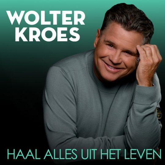 Coverafbeelding Wolter Kroes - Haal Alles Uit Het Leven