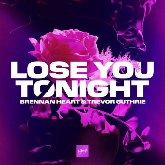 Coverafbeelding Brennan Heart & Trevor Guthrie - Lose You Tonight