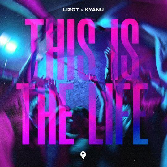 Coverafbeelding Lizot x Kyanu - This Is The Life