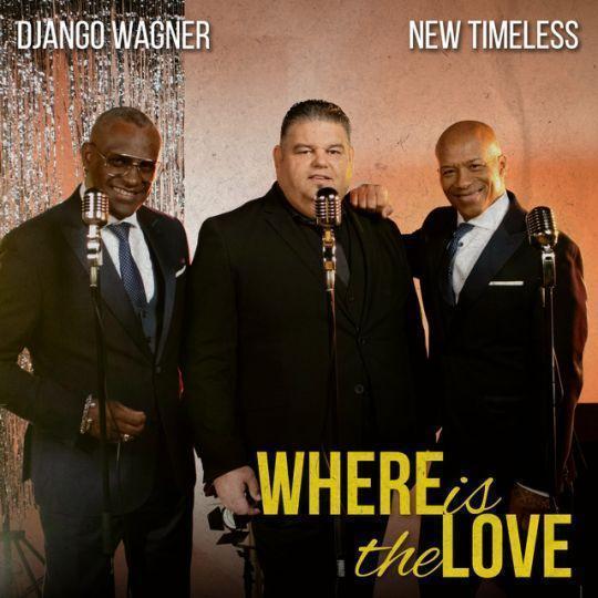 Coverafbeelding Django Wagner & New Timeless - Where Is The Love