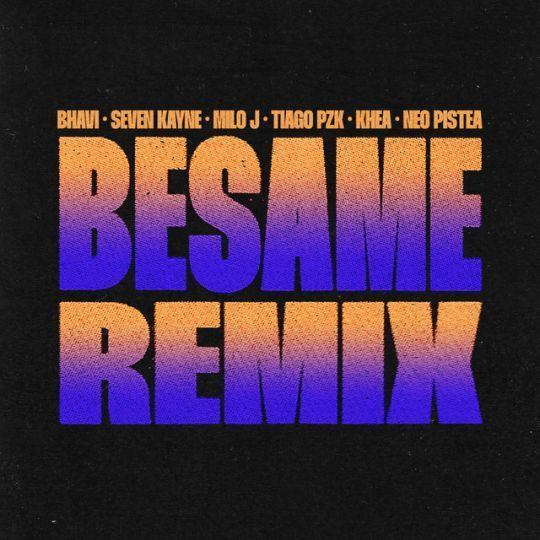 Coverafbeelding Bhavi, Seven Kayne & Milo J feat. Tiago PZK, Khea & Neo Pistea - Besame - Remix
