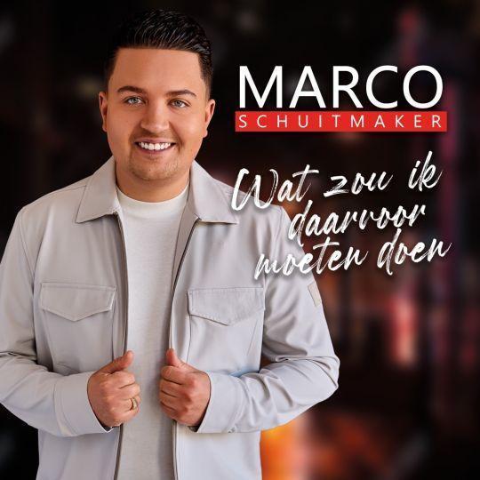 Coverafbeelding Marco Schuitmaker - Wat Zou Ik Daarvoor Moeten Doen