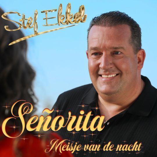 Coverafbeelding Stef Ekkel - Señorita - Meisje Van De Nacht
