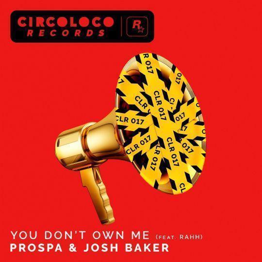 Coverafbeelding Prospa & Josh Baker feat. Rahh - You Don't Own Me