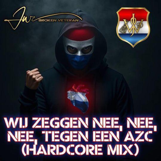 Coverafbeelding JW Broken Veteran - Wij Zeggen Nee, Nee, Nee, Tegen Een Azc (Hardcore Mix)