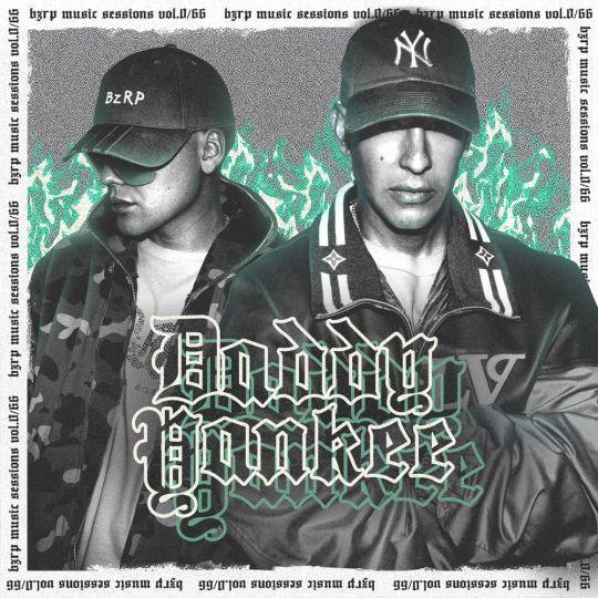 Coverafbeelding Bizarrap & Daddy Yankee - Daddy Yankee - Bzrp Music Sessions Vol. 0/66