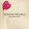 Coverafbeelding Scouting For Girls - Love how it hurts