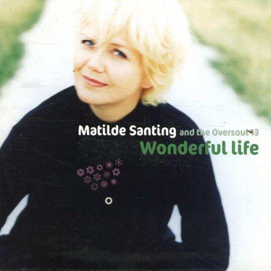 Coverafbeelding Wonderful Life - Matilde Santing And The Oversoul 13