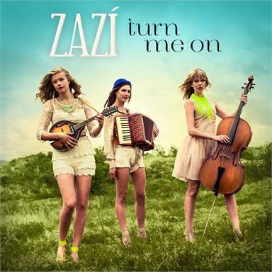 Zazí - Turn Me On