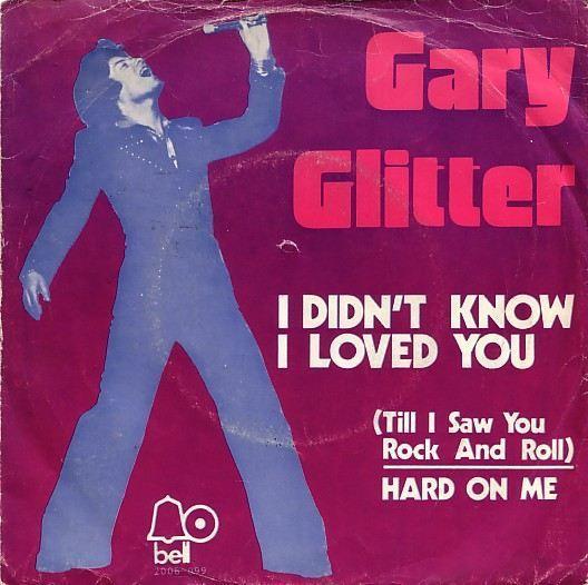 Coverafbeelding Gary Glitter - I Didn't Know I Loved You (Till I Saw You Rock And Roll)