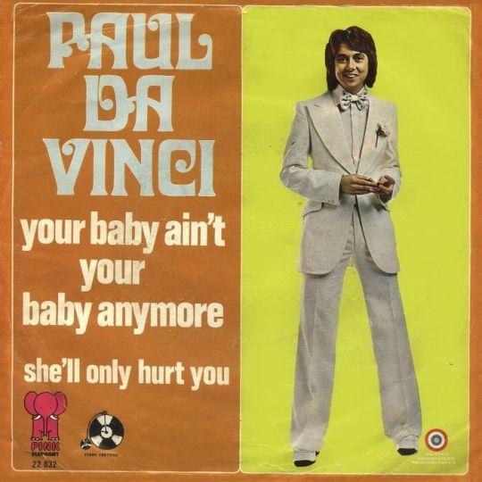 Paul Da Vinci - Your Baby Ain't Your Baby Anymore