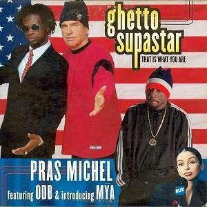 Pras Michel featuring ODB & introducing Mýa - Ghetto Supastar - That Is What You Are