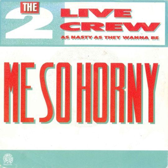 Coverafbeelding The 2 Live Crew - Me So Horny