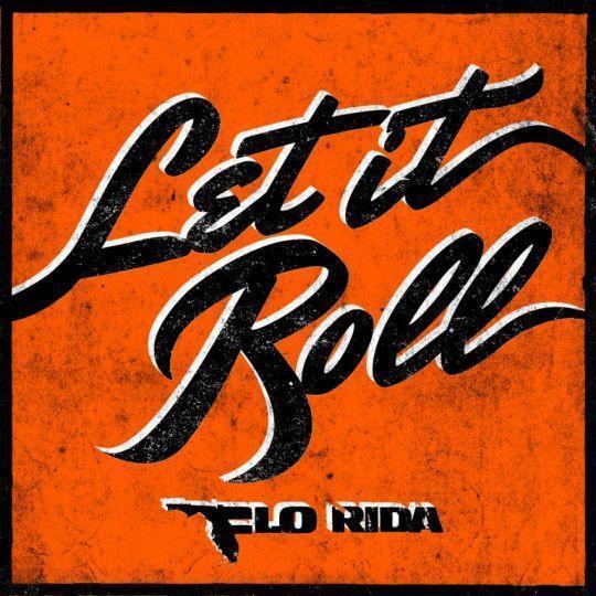 Coverafbeelding Let It Roll - Flo Rida