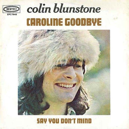Coverafbeelding Colin Blunstone - Caroline Goodbye/ Say You Don't Mind