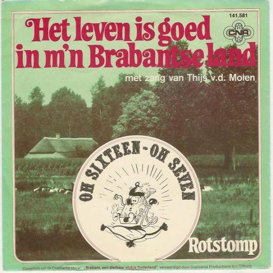 Coverafbeelding Het Leven Is Goed In M'n Brabantse Land - Oh Sixteen-Oh Seven Met Zang Van Thijs V.d. Molen
