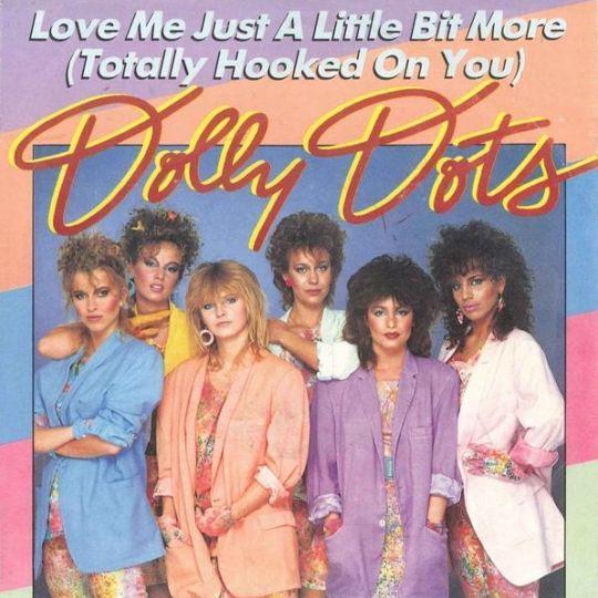 Coverafbeelding Love Me Just A Little Bit More (Totally Hooked On You) - Dolly Dots