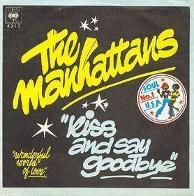 The Manhattans - Kiss And Say Goodbye