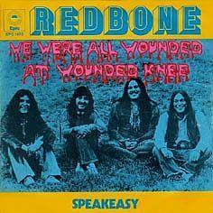 Redbone - We Were All Wounded At Wounded Knee