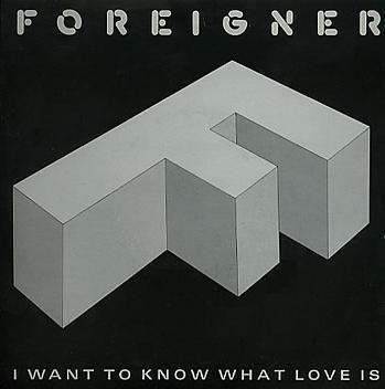 Coverafbeelding Foreigner - I Want To Know What Love Is