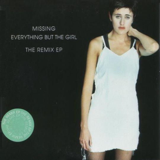 Coverafbeelding Everything But The Girl - Missing - The Remix EP