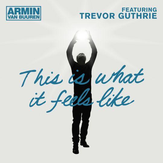 Coverafbeelding armin van buuren featuring trevor guthrie - this is what it feels like