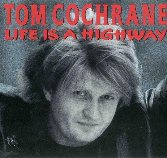 Coverafbeelding Tom Cochrane - Life Is A Highway