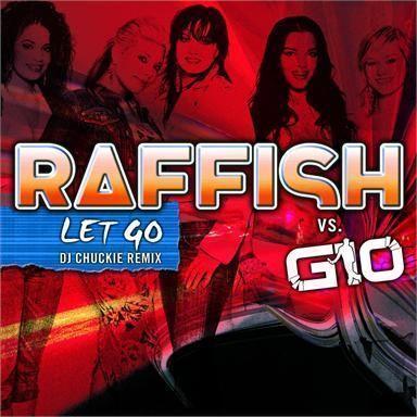 Coverafbeelding Raffish vs. Gio - Let Go - DJ Chuckie Remix