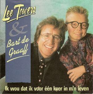 Coverafbeelding Lee Towers & Bart De Graaff - Ik Wou Dat Ik Voor Één Keer In M'n Leven