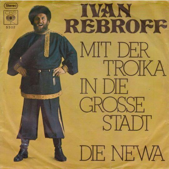 Coverafbeelding Ivan Rebroff - Mit Der Troika In Die Grosse Stadt