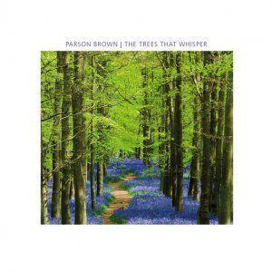 Coverafbeelding Parson Brown - The trees that whisper