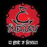 The Dubguru - u got 2 know