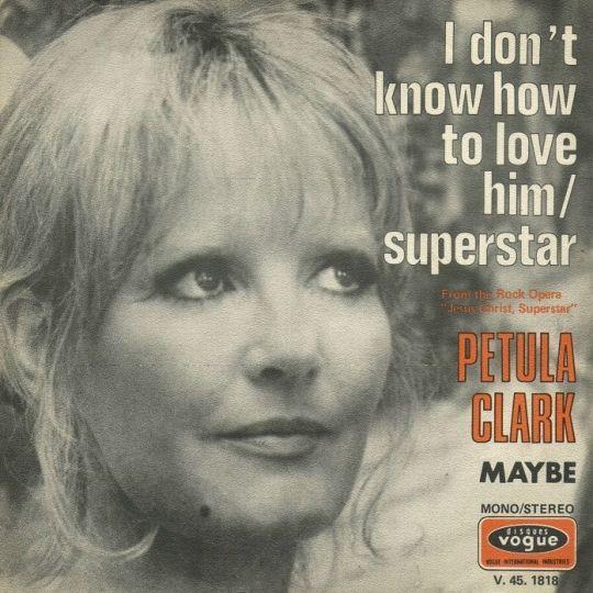 Coverafbeelding I Don't Know How To Love Him/Superstar - Petula Clark