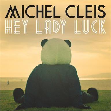 Coverafbeelding Hey Lady Luck - Michel Cleis