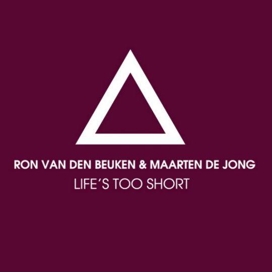 Coverafbeelding Ron Van Den Beuken & Maarten De Jong - Life's too short