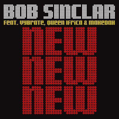 Coverafbeelding Bob Sinclar feat. Vybrate, Queen Ifrica & Makedah - New new new