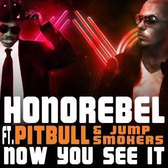 Coverafbeelding Honorebel ft. Pitbull & Jump Smokers - Now you see it