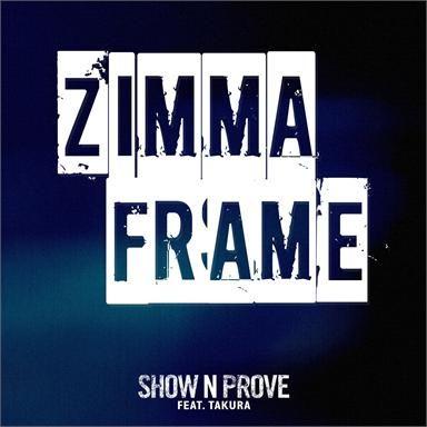Show N Prove feat. Takura - Zimma frame