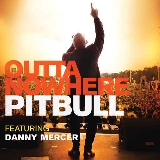 pitbull featuring danny mercer - outta nowhere