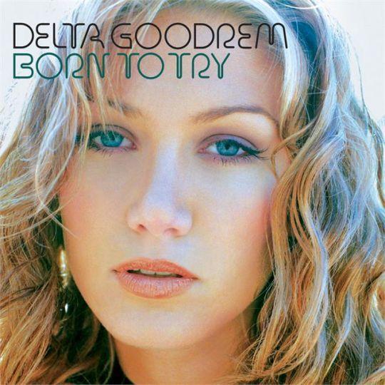 Delta Goodrem - Born To Try