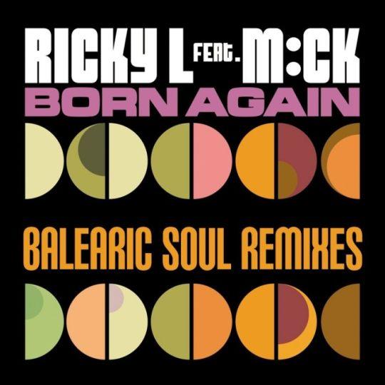 Coverafbeelding Ricky L feat. M:ck - Born Again - Balearic Soul Remixes