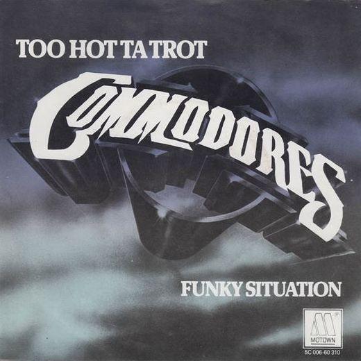 Coverafbeelding Commodores - Too Hot Ta Trot