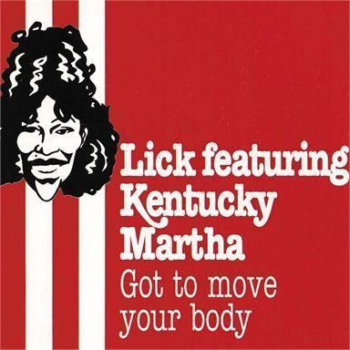 Coverafbeelding Lick featuring Kentucky Martha - Got To Move Your Body