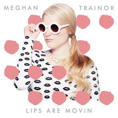 Coverafbeelding Meghan Trainor - Lips are movin
