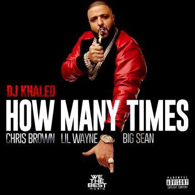 Coverafbeelding DJ Khaled feat. Chris Brown, Lil Wayne & Big Sean - How many times