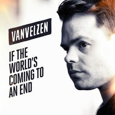 Coverafbeelding VanVelzen - If the world's coming to an end