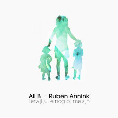 Ali B ft. Ruben Annink - Terwijl jullie nog bij me zijn