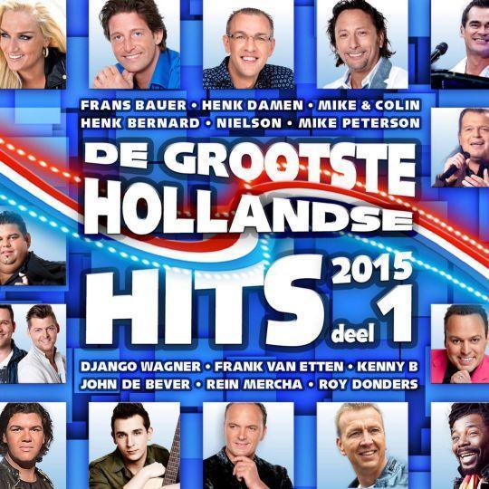 Coverafbeelding various artists - de grootste hollandse hits 2015 deel 1