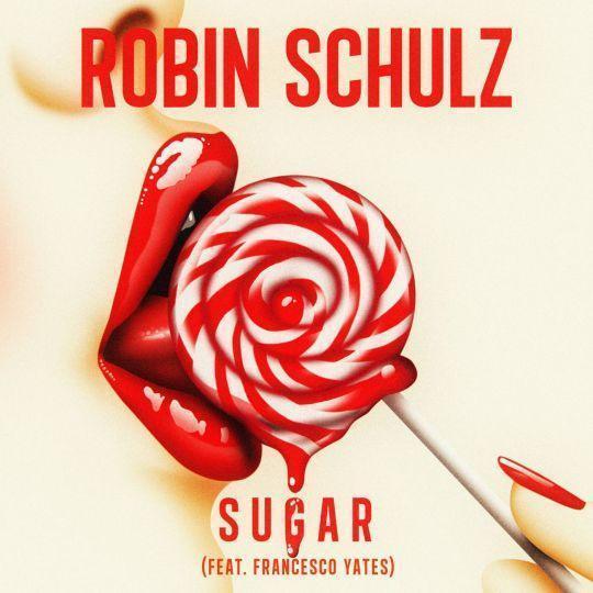 Robin Schulz (feat. Francesco Yates) - Sugar