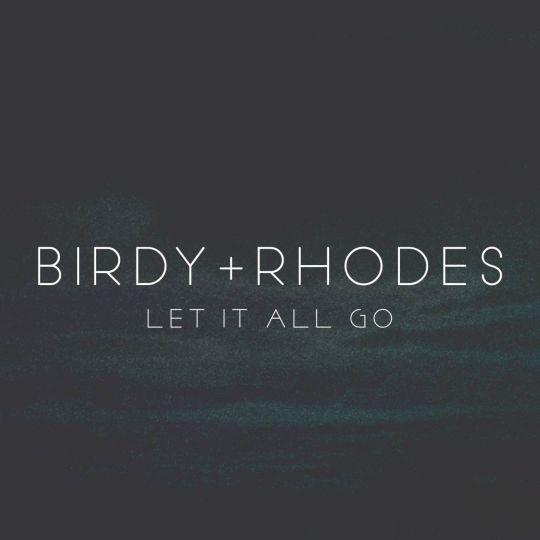Coverafbeelding Birdy & Rhodes - Let it all go